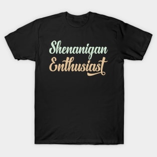 Shenanigan Enthusiast T-Shirt